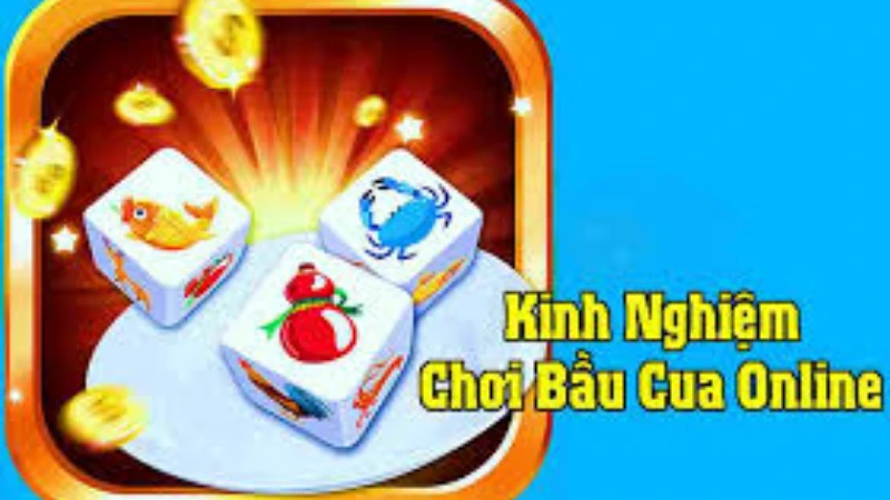 Kinh nghiệm chơi bầu cua tôm cá online