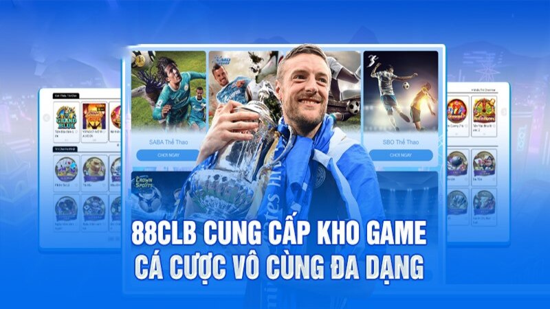 88CLB sở hữu kho game khủng với nhiều sảnh hot